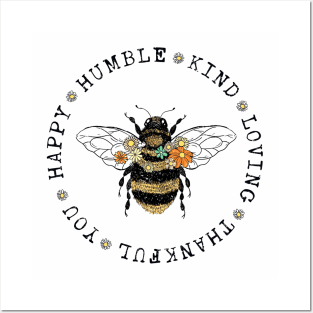 Bee Happy, Humble, Kind, Loving, Thankful, You Posters and Art